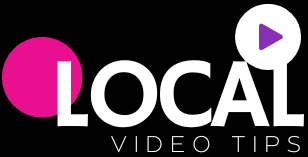 Local Video Tips