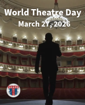 Shane Arts Message on World Theatre Day